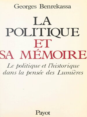 cover image of La politique et sa mémoire